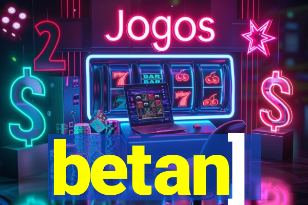 betan]