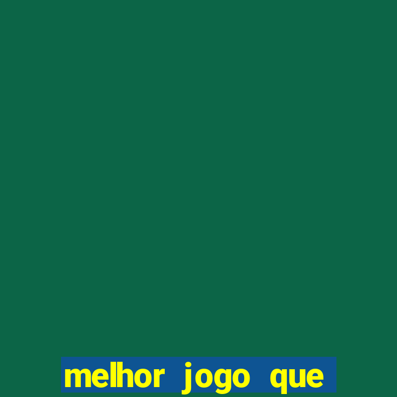 melhor jogo que dá dinheiro