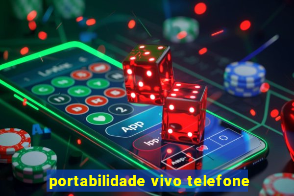 portabilidade vivo telefone