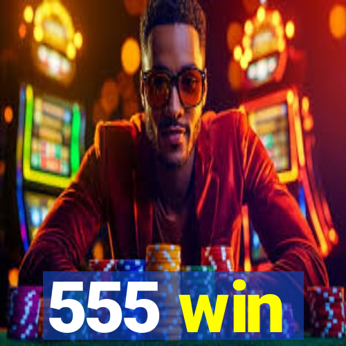 555 win