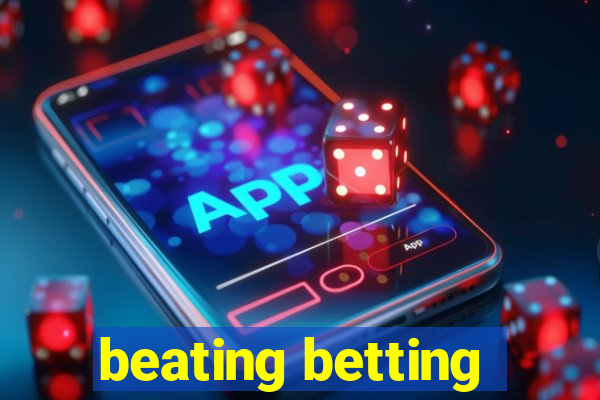 beating betting