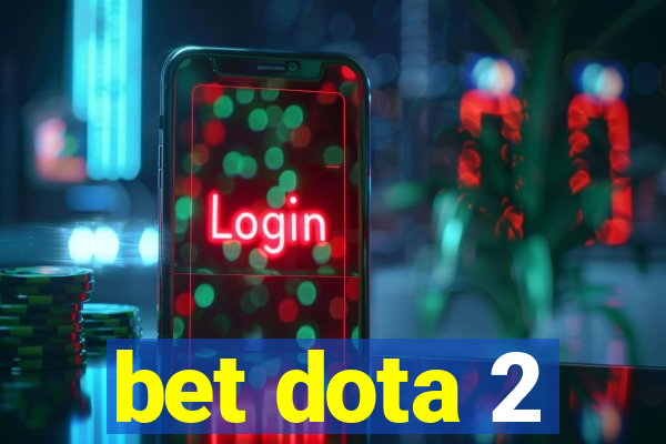 bet dota 2