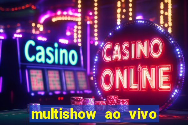 multishow ao vivo gratis online