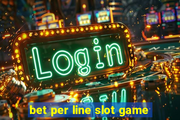 bet per line slot game