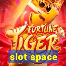 slot space