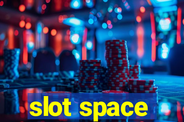 slot space