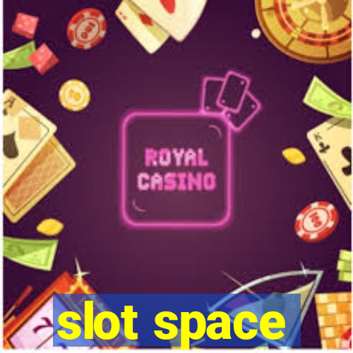 slot space