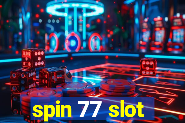 spin 77 slot