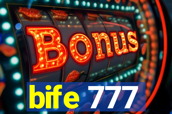 bife 777