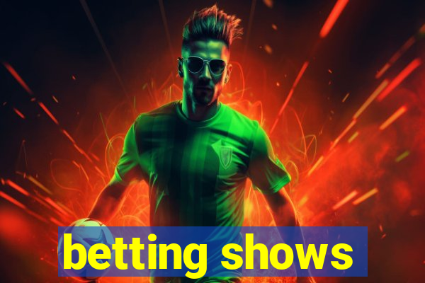 betting shows