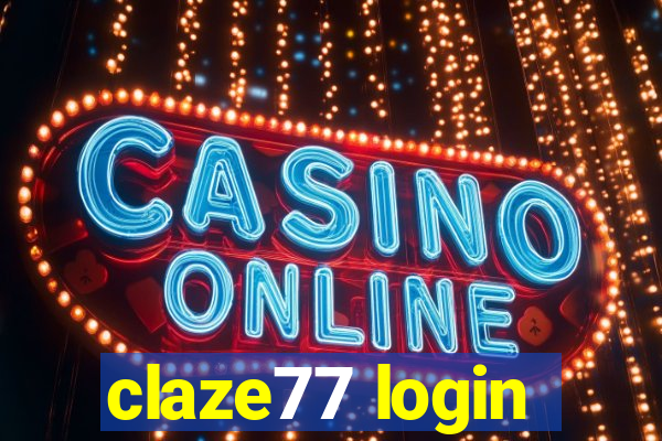 claze77 login