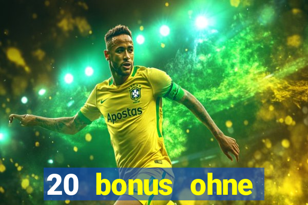 20 bonus ohne einzahlung casino