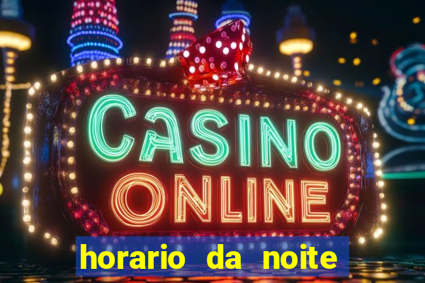 horario da noite fortune tiger