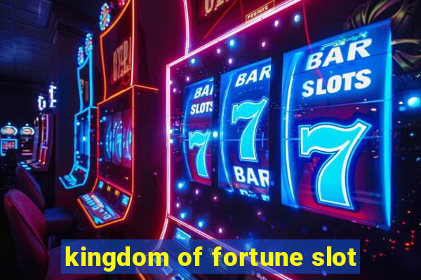 kingdom of fortune slot