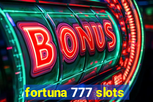 fortuna 777 slots