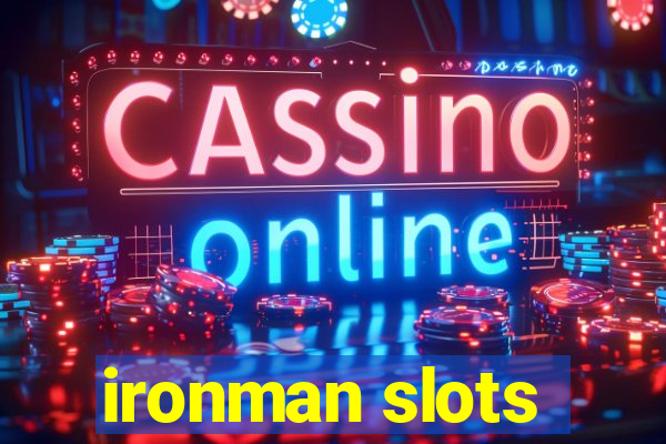 ironman slots