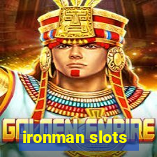 ironman slots