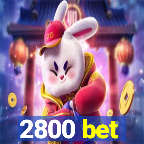 2800 bet