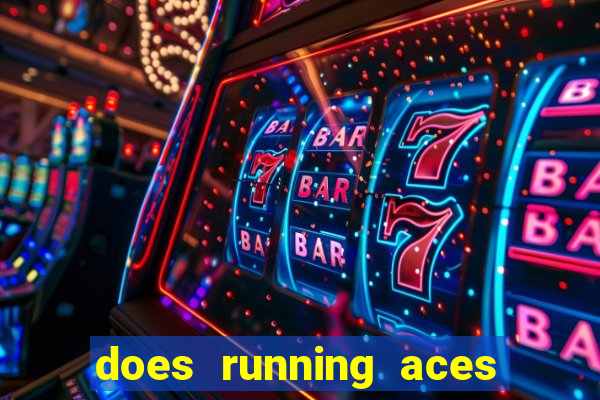 does running aces have slot machines