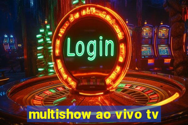 multishow ao vivo tv