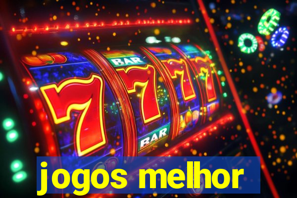 jogos melhor