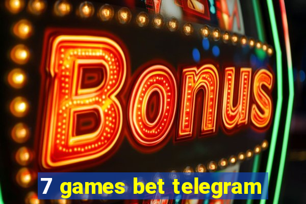 7 games bet telegram