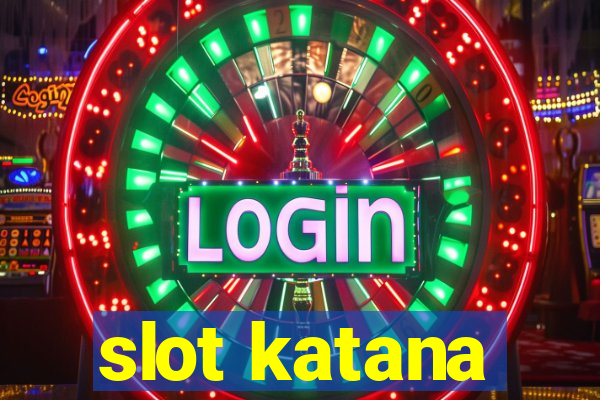 slot katana