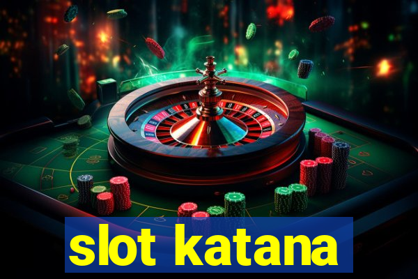 slot katana