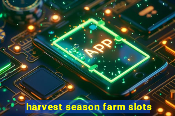 harvest season farm slots