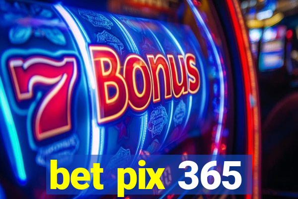 bet pix 365