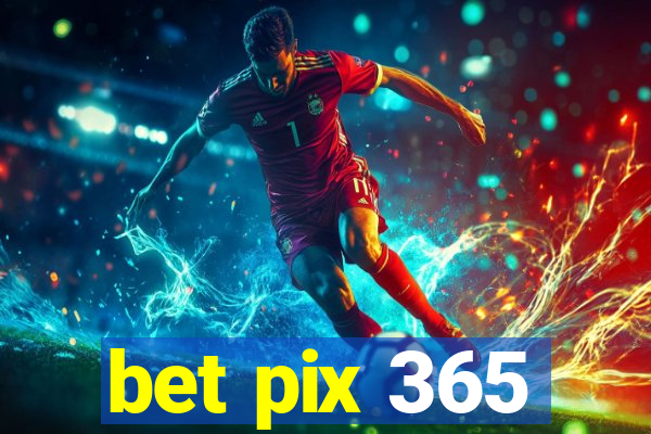 bet pix 365