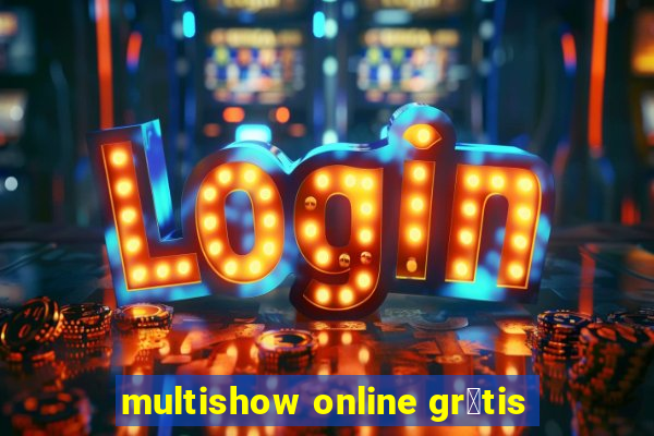 multishow online gr谩tis