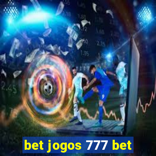 bet jogos 777 bet