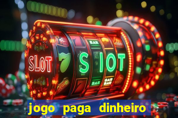 jogo paga dinheiro de verdade