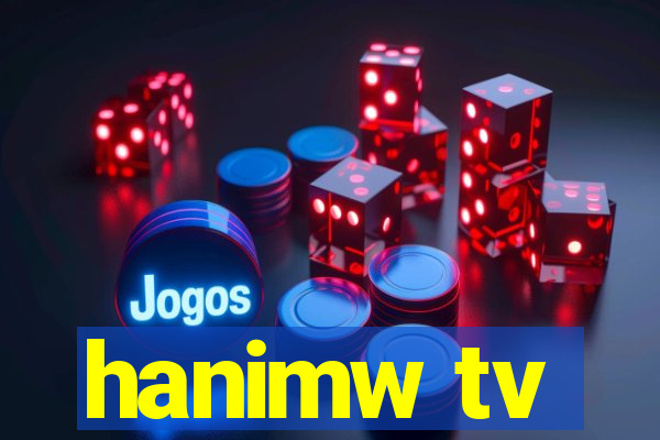 hanimw tv