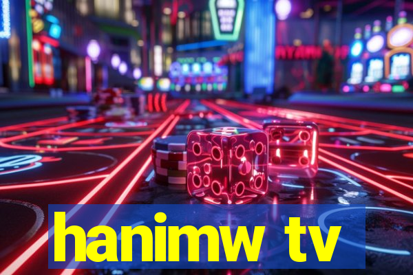 hanimw tv