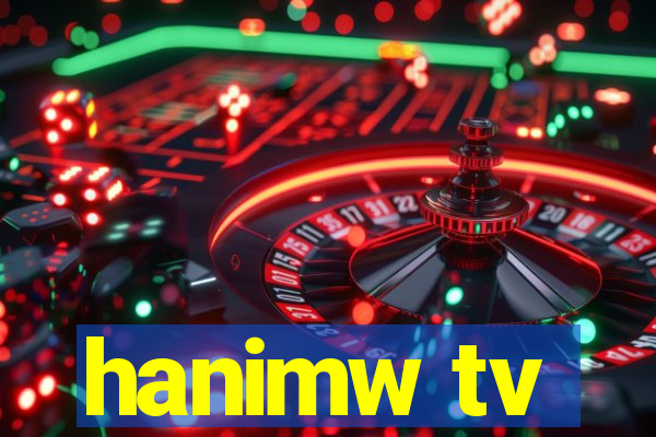 hanimw tv