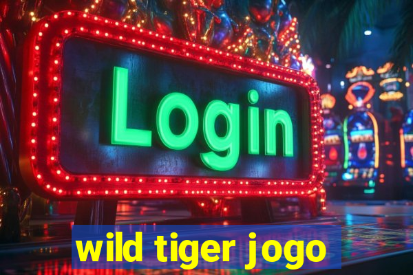 wild tiger jogo