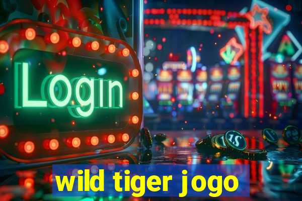 wild tiger jogo