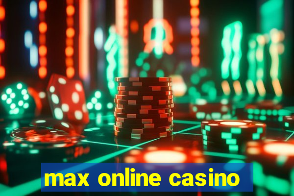 max online casino