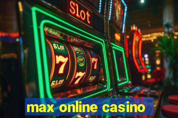 max online casino