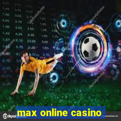 max online casino