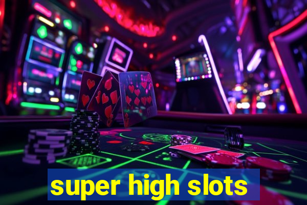 super high slots