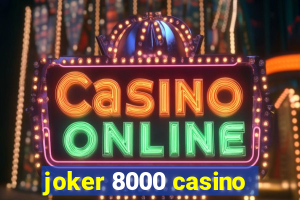 joker 8000 casino