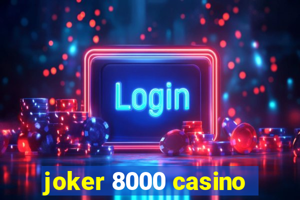 joker 8000 casino