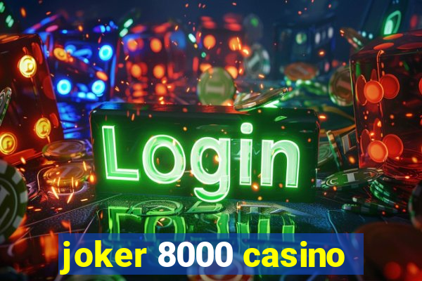 joker 8000 casino