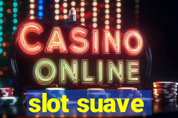 slot suave