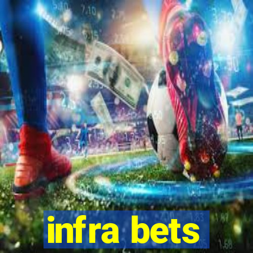 infra bets