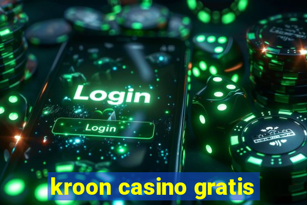 kroon casino gratis