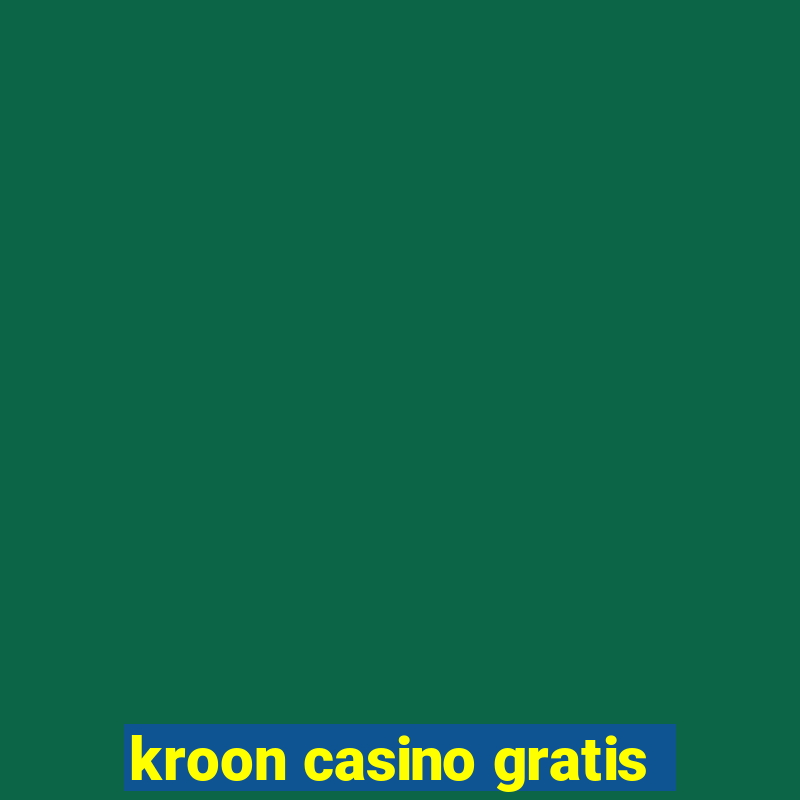 kroon casino gratis